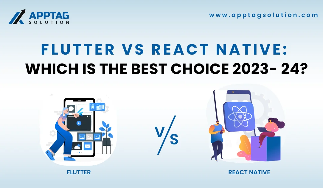 You are currently viewing Flutter vs React Native: Which is the Best Choice 2023- 24?