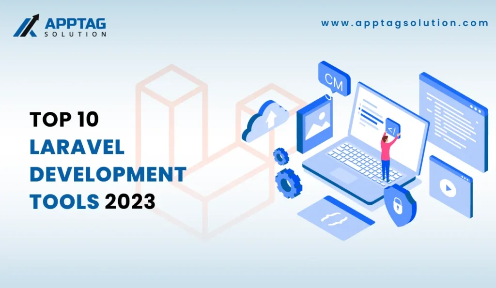 Read more about the article Top 10 Laravel Development Tools For Developers In Year 2024
