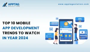 Read more about the article Top 10 Mobile App Development Trends To Watch  In Year 2024