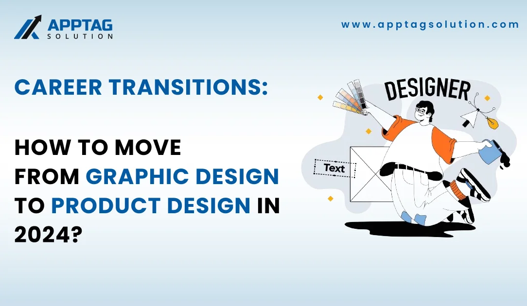 Read more about the article Career Transitions: How To Move From Graphic Design To Product Design In 2024?