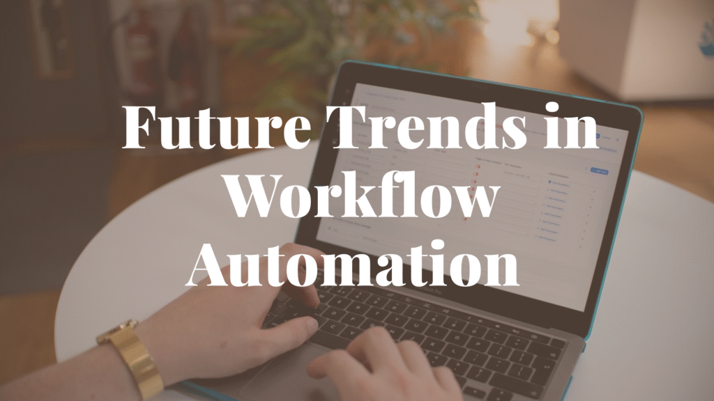 Read more about the article Future Trends in Workflow Automation Technology